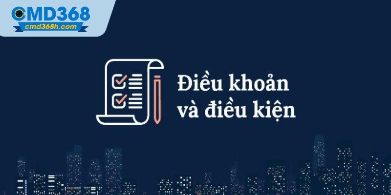 Nội dung điều khoản điều kiện CMD368